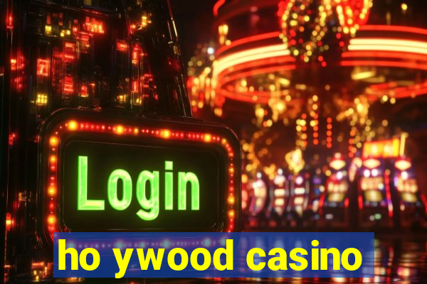 ho ywood casino