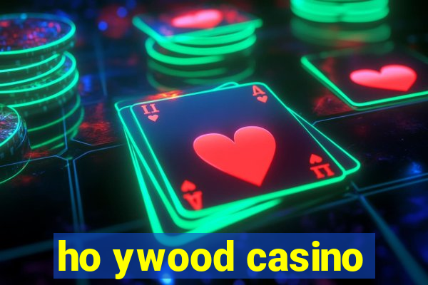 ho ywood casino