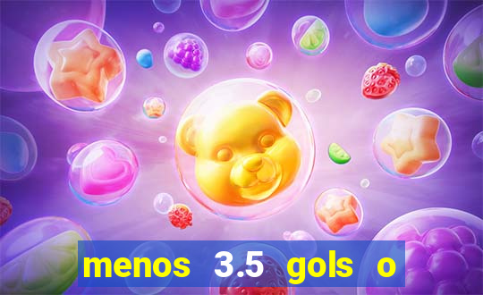 menos 3.5 gols o que significa