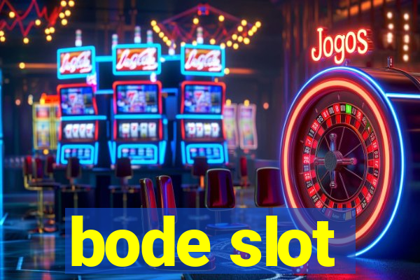 bode slot