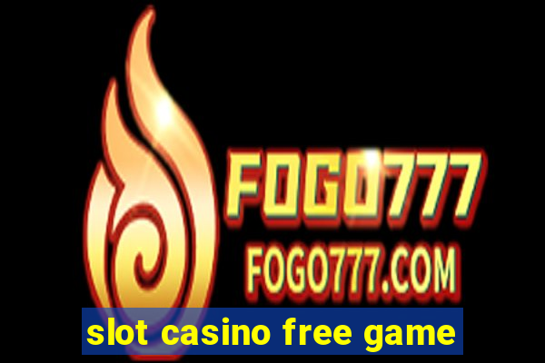 slot casino free game