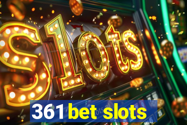 361 bet slots