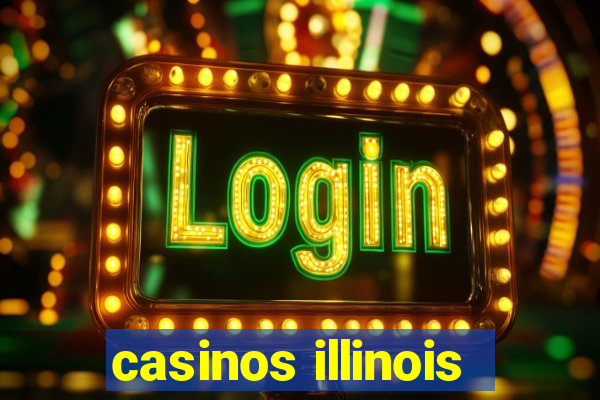 casinos illinois