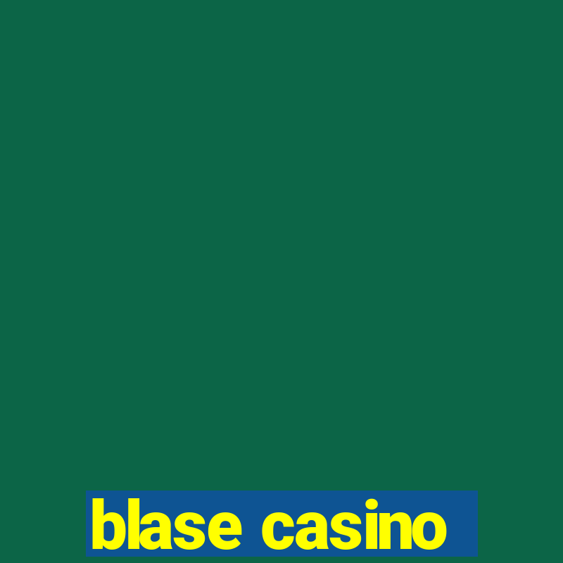 blase casino