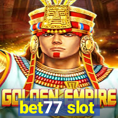 bet77 slot