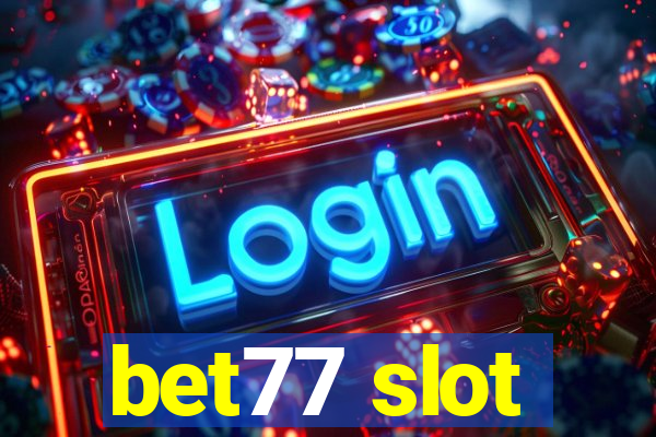 bet77 slot