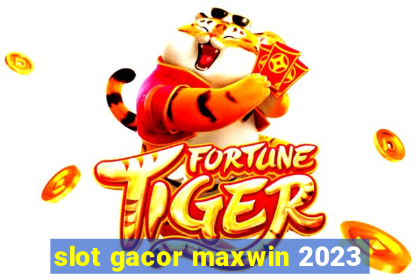 slot gacor maxwin 2023