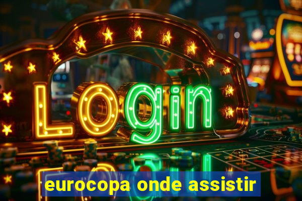 eurocopa onde assistir