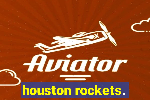 houston rockets.