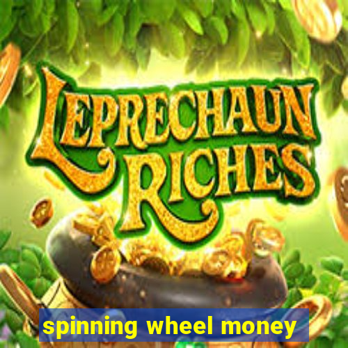 spinning wheel money