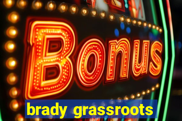 brady grassroots