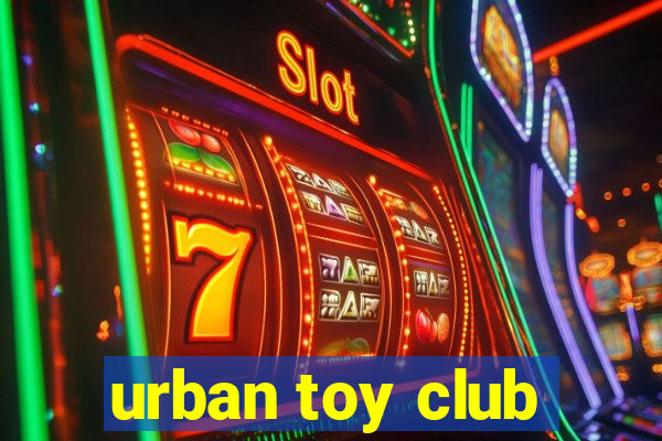 urban toy club