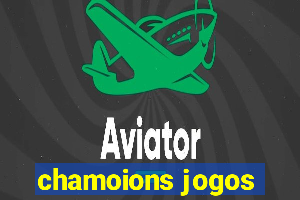 chamoions jogos