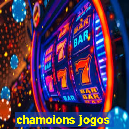 chamoions jogos