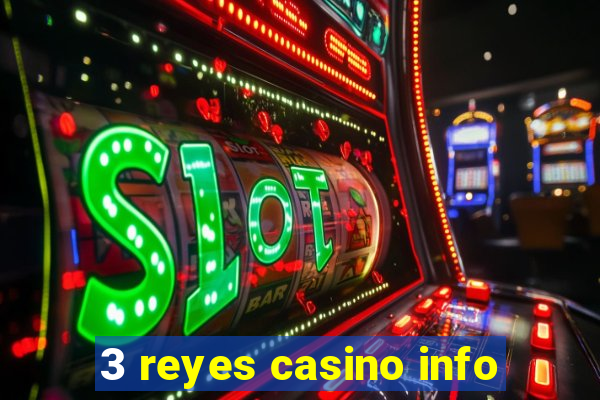 3 reyes casino info