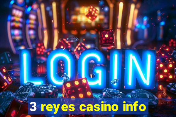 3 reyes casino info