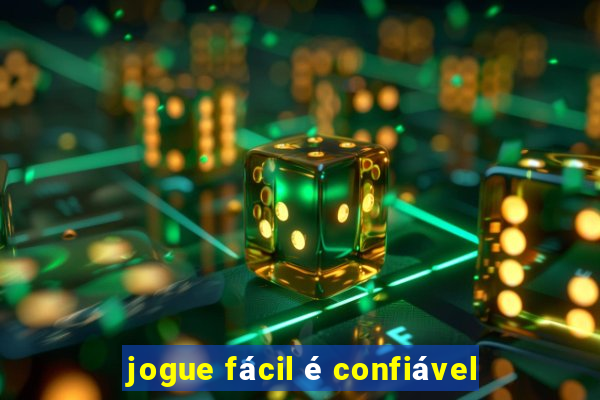 jogue fácil é confiável