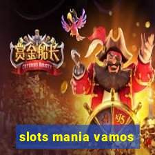 slots mania vamos