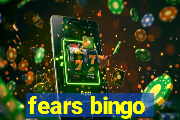 fears bingo