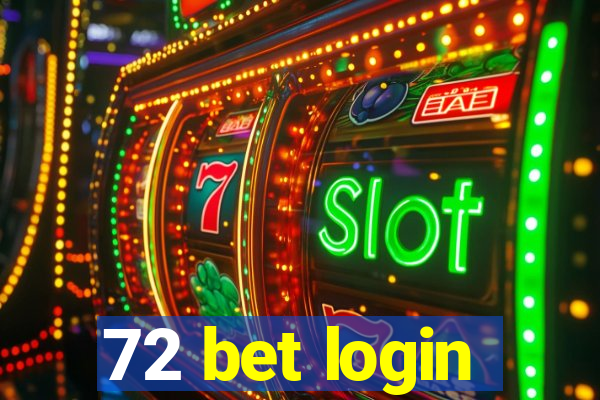 72 bet login