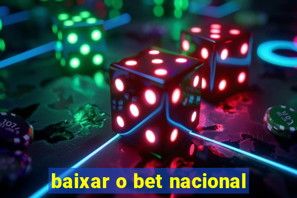 baixar o bet nacional