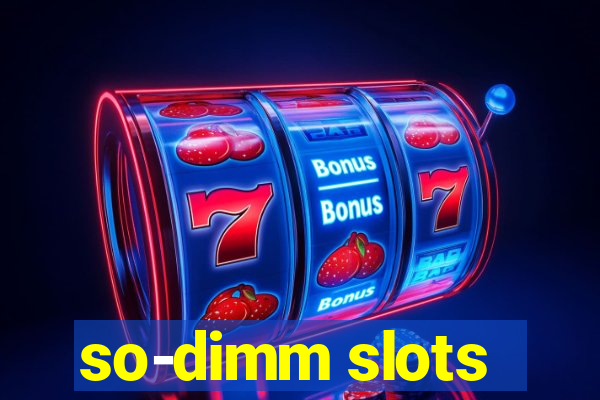 so-dimm slots