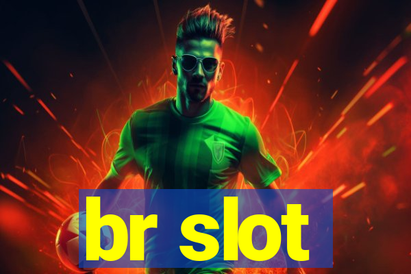 br slot