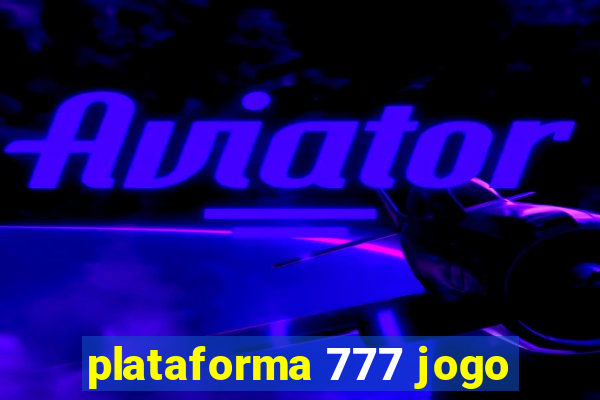 plataforma 777 jogo