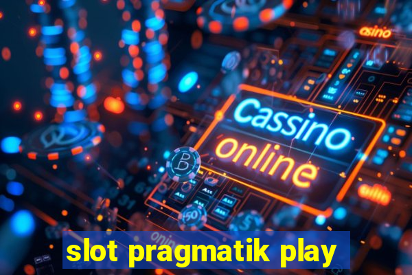 slot pragmatik play