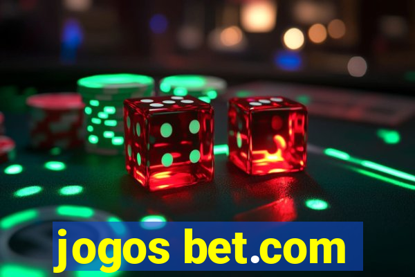 jogos bet.com