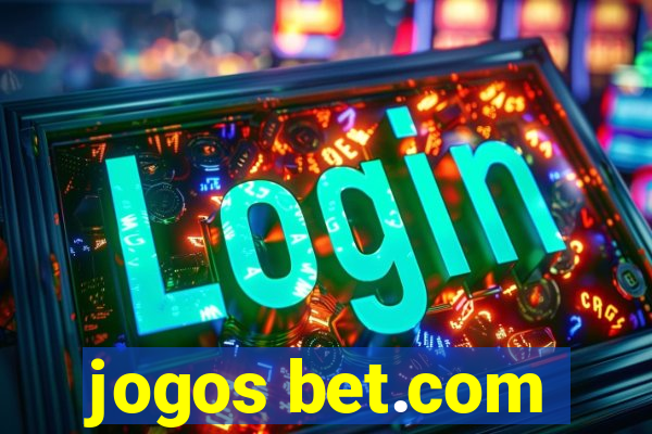 jogos bet.com