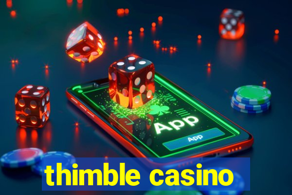 thimble casino