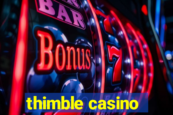 thimble casino