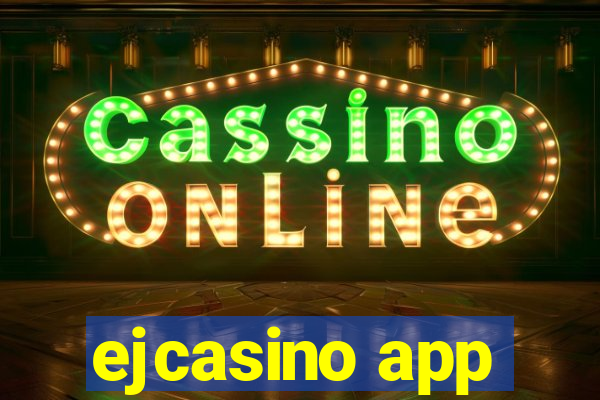 ejcasino app