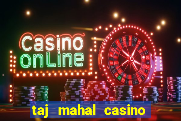 taj mahal casino atlantic city new jersey