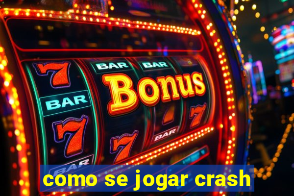 como se jogar crash