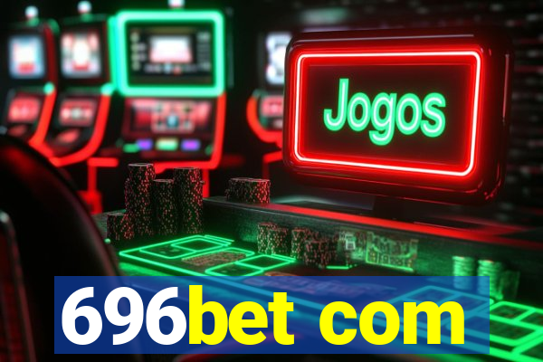 696bet com