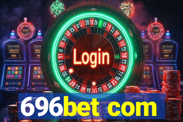 696bet com