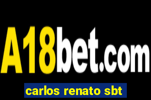 carlos renato sbt