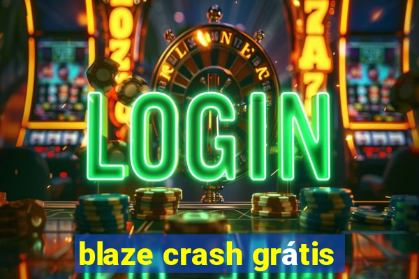 blaze crash grátis