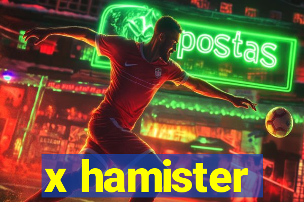 x hamister