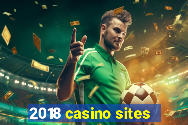 2018 casino sites