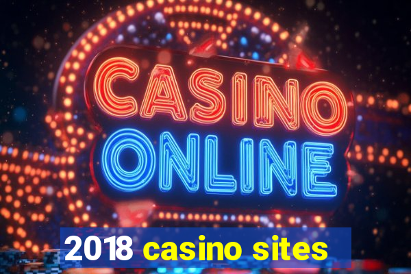 2018 casino sites