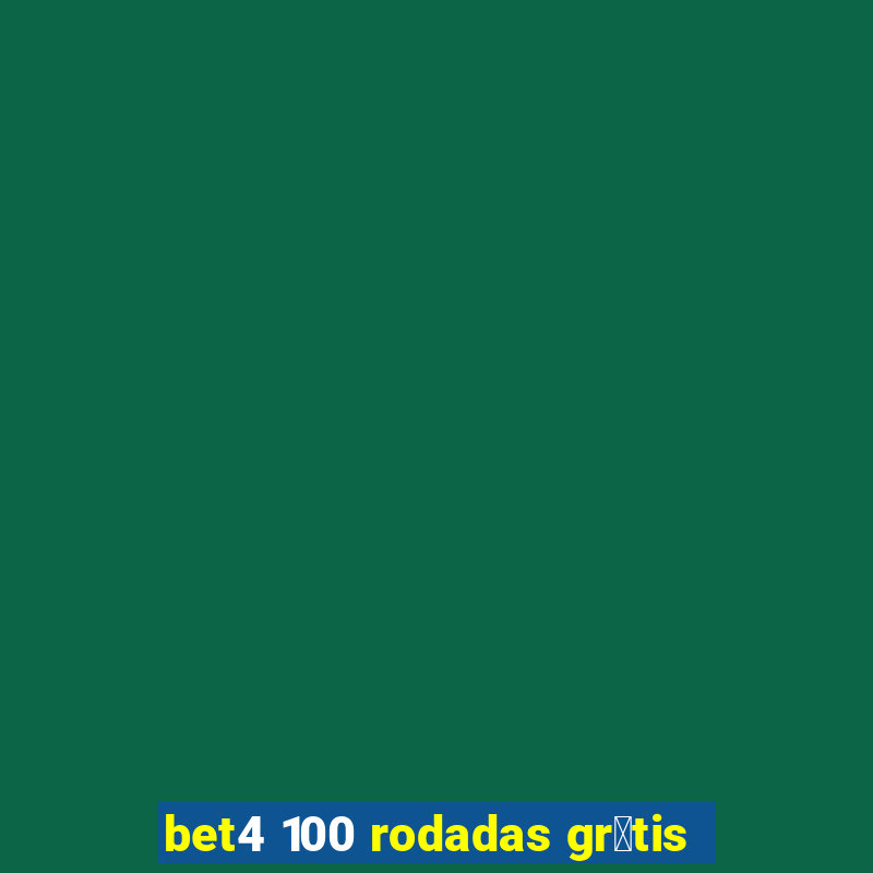 bet4 100 rodadas gr谩tis