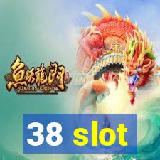 38 slot