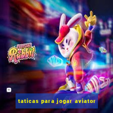 taticas para jogar aviator