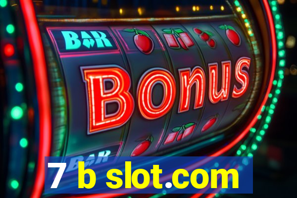 7 b slot.com