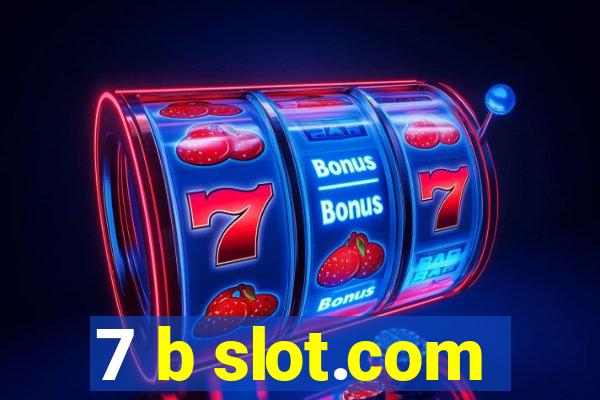 7 b slot.com