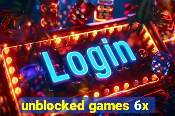 unblocked games 6x