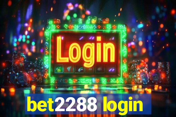 bet2288 login